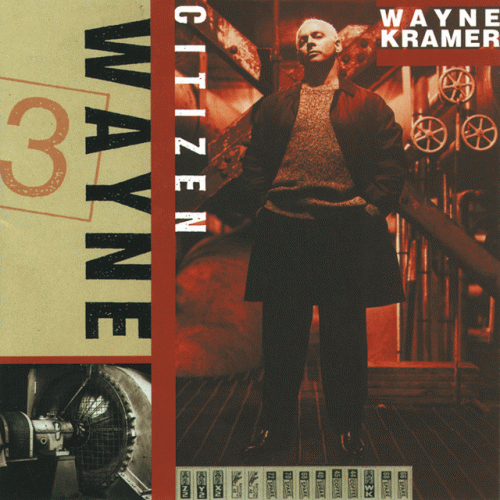 Wayne Kramer : Citizen Wayne